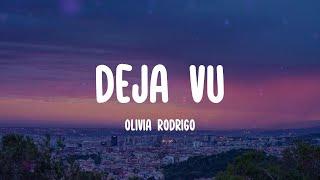 deja vu - Olivia Rodrigo (Lyrics) I know you get déjà vu