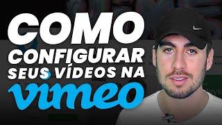 COMO CONFIGURAR VIDEOS NA VIMEO