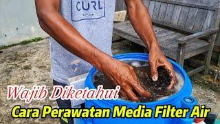 Cara Membersihkan Media Filter Air Sumur Bor