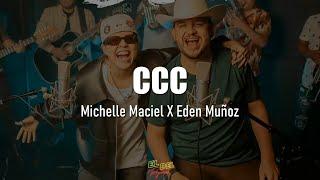 CCC - Michelle Maciel X Eden Muñoz (Letra/Lyrics)