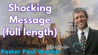 Shocking Message (full length) - Paul Washer Sermons