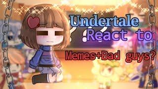 ||Undertale React to Memes + Bad guys||¶GachaClub¶please read desk 