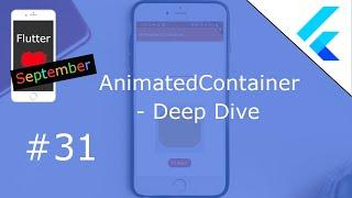 Flutter Tutorial - AnimatedContainer - Deep Dive