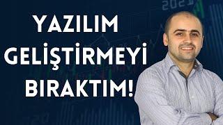 Artık neden teknik videolar gelmiyor? | Yazılım geliştirmeyi bıraktım!