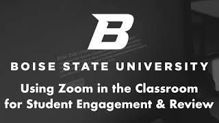 Using Zoom in the Classroom for Student Engagement and Review