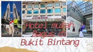 Hotel murah dan bagus di Bukit Bintang Kuala Lumpur | Hotel Royal Kuala Lumpur Malaysia