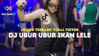 DJ UBUR UBUR IKAN LELE REMIX FULL BASS VIRAL TIKTOK TERBARU 2025