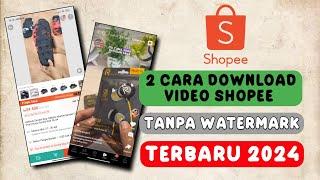 2 CARA DOWNLOAD VIDEO SHOPEE TANPA WATERMARK TERBARU 2024