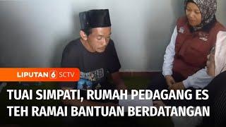 Dibalik Olokan Penjual Es Teh Viral, Sunhaji Kini Jadi Dapat Banyak Simpati & Bantuan | Liputan 6