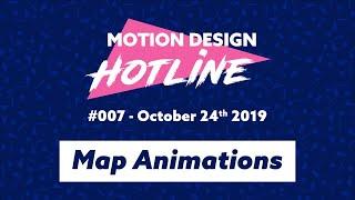 Motion Design Hotline #007 - Map Animations