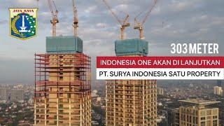 MANGKRAK 2 TAHUN GEDUNG INDONESIA ONE TOWER AKAN KEMBALI DI LANJUTKAN