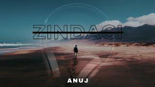 ZINDAGI | ANUJ KUMAR | #AnujMusic #zindagi