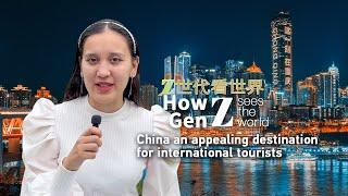 How Gen Z sees the world: China an appealing destination for international tourists