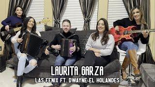 Laurita Garza - Las Fenix ft. El Holandés