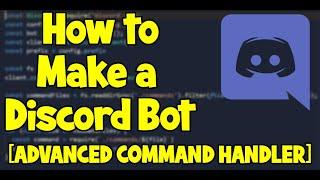 How to make a Discord Bot [ADVANCED COMMAND HANDLER]