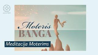 Meditacija moterims lietuviškai "MOTERIS BANGA"