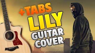 Alan Walker – Lily. Fingerstyle Guitar cover with Tabs and Karaoke Lyrics