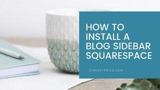 How to Add a Blog Sidebar in Squarespace 7.1