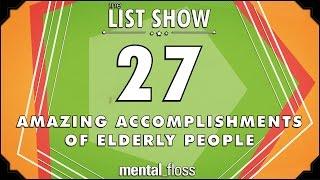 27 Amazing Accomplishments of Elderly People  - mental_floss List Show Ep. 447