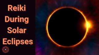 Reiki to Assist with Solar Eclipse Energy 