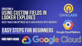 Using Custom Fields in Looker Explores | Lab 5 | GSP983 | Cloud Seekho | Season 4