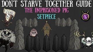 Don't Starve Together Guide: The (RARE) Imprisoned Pig Setpiece