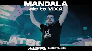 MANDALA ale to VIXA (ABBERALL BOOTLEG)