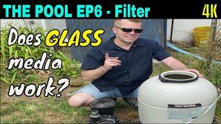 THE POOL EP6 - We rebuild the sand filter and try out glass media.