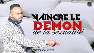 Vaincre le démon de la sexualité | Révérend Paul Mukendi