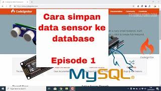 Tutorial Simpan Data Sensor NodeMCU atau Arduino ke Mysql Episode 1