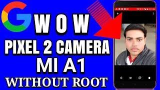 Mi A1 | Easiest Way to Install Google Camera | No root required | Pixel 2 Camera on Mi A1