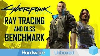 Cyberpunk 2077 Ray Tracing and DLSS Benchmark, What GPU You Need For 1080p, 1440p, 4K