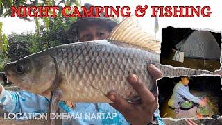 Night Camping ️ fishing video  / New fishing Location Dhemai Nartap