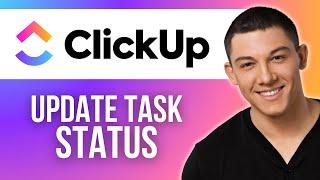 How to Update Task Status on ClickUp