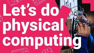 Let's do physical computing | Digital Making at Home