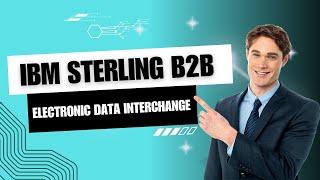 Understanding EDI || How IBM Sterling B2B Leads the Way ||