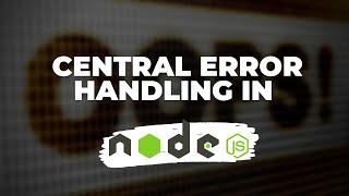 Central Error Handling In NodeJS and TypeScript