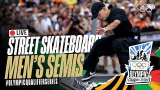  LIVE Street Skateboarding: Men's Semifinals! | #OlympicQualifierSeries