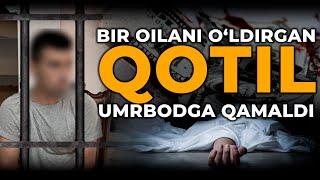 BIR OILANI O'LDIRGAN QOTIL UMRBODGA QAMALDI