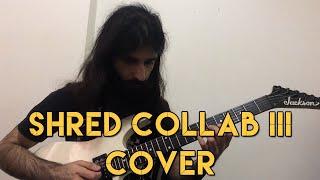 The Biggest Shred Collab Song In The World III - Cover By MZguitar