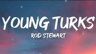 Rod Stewart - Young Turks (Lyrics)