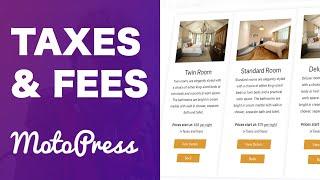 MotoPress Hotel Booking Taxes and Fees Explained (v3.9.8 and beyond)