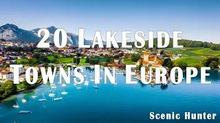 20 Most Beautiful Lakeside Towns & Villages In Europe | Travel Guide