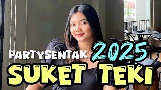 SUKET TEKI PARTY SENTAK X MELODY SLOW FULL BASS 2025//PARTYSELALU