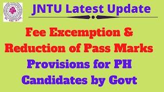 JNTU Fee Exemption, Reduction of Pass marks for Physical Handicapped Students || JNTU latest update