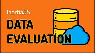 InertiaJS data evaluation in Laravel and VueJS applications