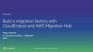 AWS AMER Summit 2020 | Build a migration factory with CloudEndure and AWS Migration Hub