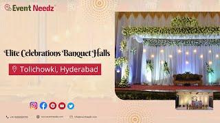 Elite Celebrations Banquet Halls | Event Planners in Tolichowki, Hyderabad | Event Needz