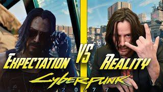 Cyberpunk 2077 Expectation Vs Reality