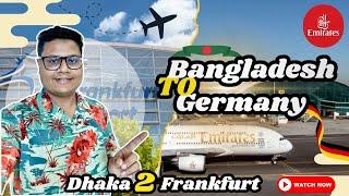 Dhaka to Frankfurt Journey by Emirates | Bangladesh to Germany | Emirates Airline | Dubai Airport